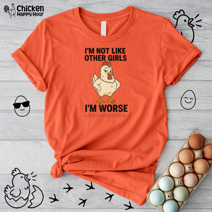 I'm Not Like Other Girls I'm Worse Unisex Tee