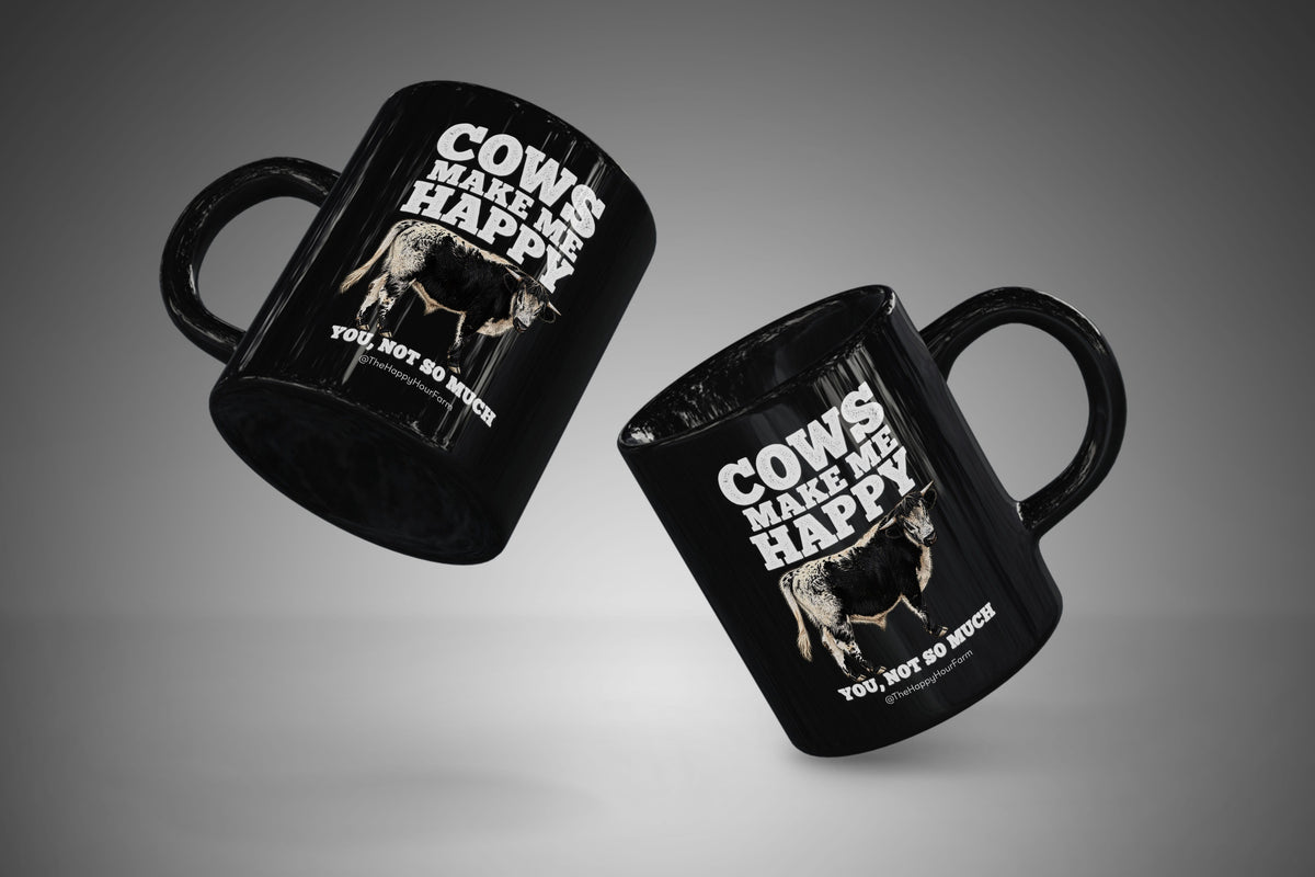 Cows Make Me Happy You, Not So Much Coffee Mug