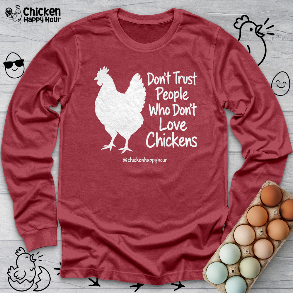 Who Don't Love Chickens Long Sleeve