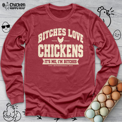 Bitches Love Chickens Long Sleeve