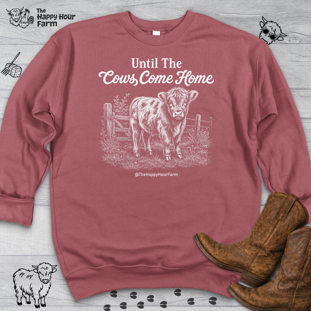 Until The Cows Come Home Sweatshirt