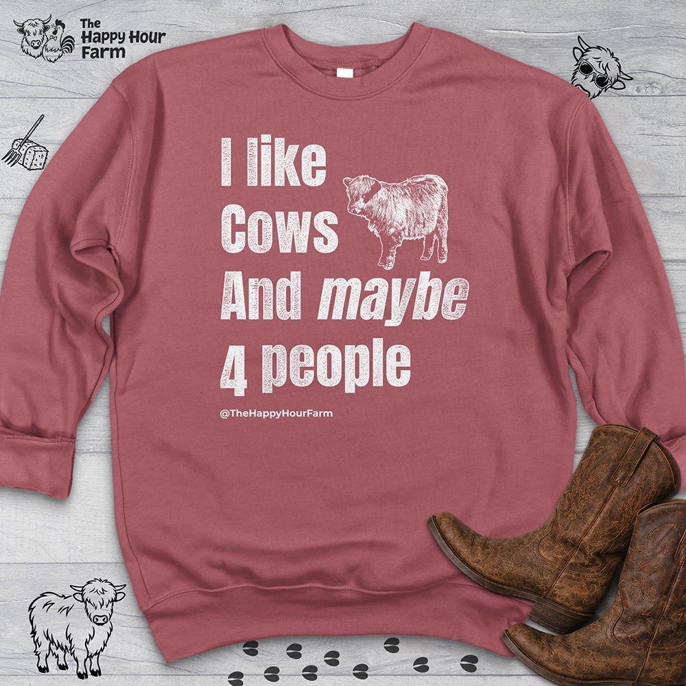 I Like Cows and Maybe 4 People Sweatshirt