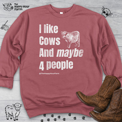 I Like Cows and Maybe 4 People Sweatshirt