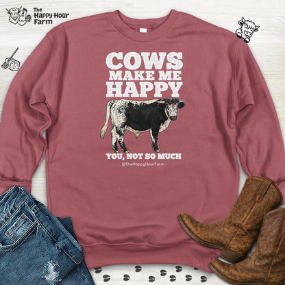 Cows Make Me Happy You, Not So Much Sweatshirt