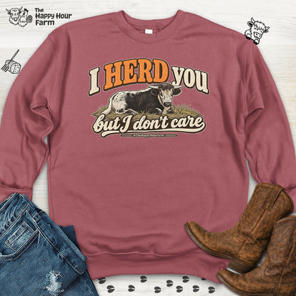 I HERD You Sweatshirt