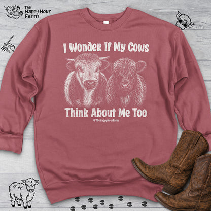I Wonder If My Cows Think About Me Too Sweatshirt