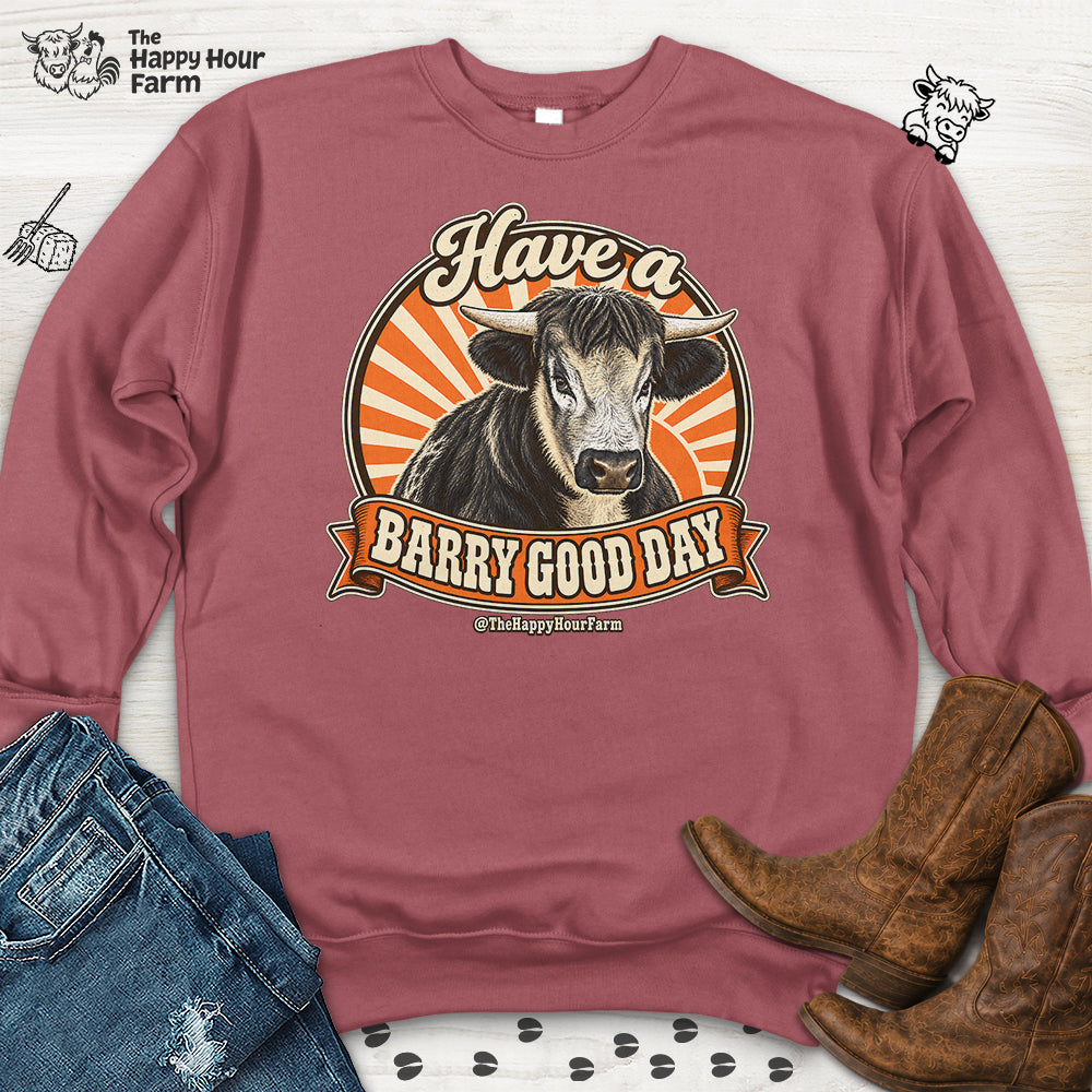 Have a BARRY Good Day Sweatshirt