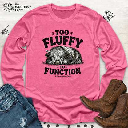 Too Fluffy to Function Long Sleeve