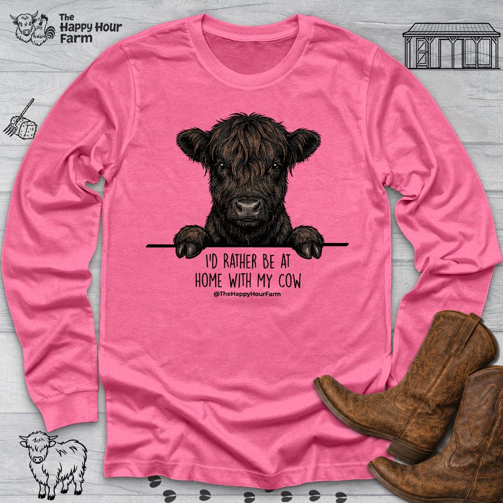 I'd Rather Be at Home With My Cow Long Sleeve