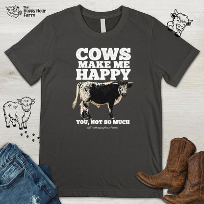 Cows Make Me Happy, You Not So Much Unisex Tee