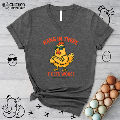 Hang In There It Gets Worse V-Neck Tee