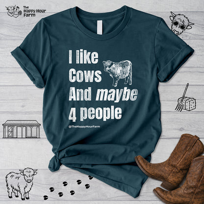 I Like Cows and Maybe 4 People Unisex Tee
