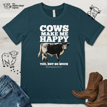 Cows Make Me Happy, You Not So Much Unisex Tee