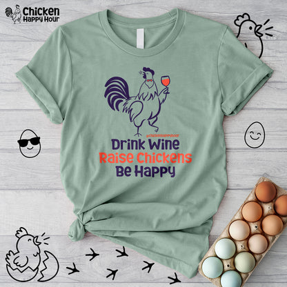 Drink Wine Raise Chickens Unisex Tee