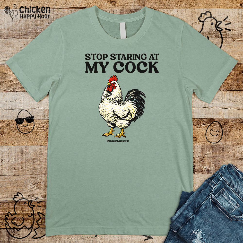 Stop Staring At My Cock Unisex Tee