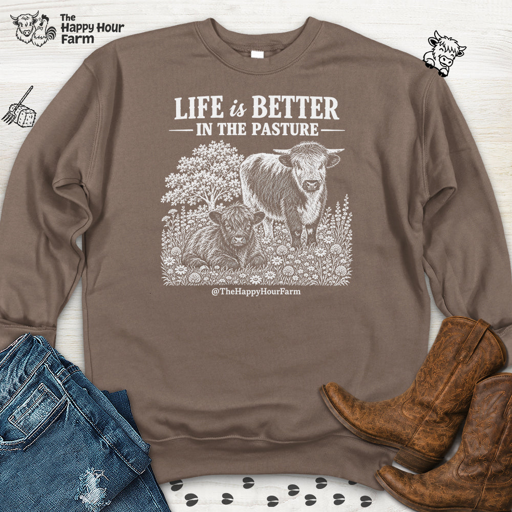 Life Is Better in the Pasture Sweatshirt