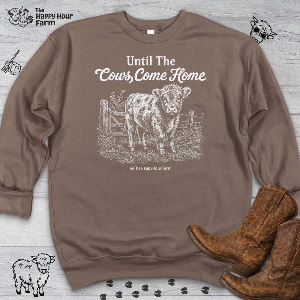 Until The Cows Come Home Sweatshirt
