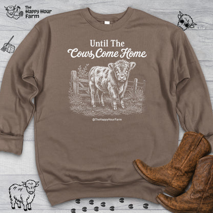 Until The Cows Come Home Sweatshirt