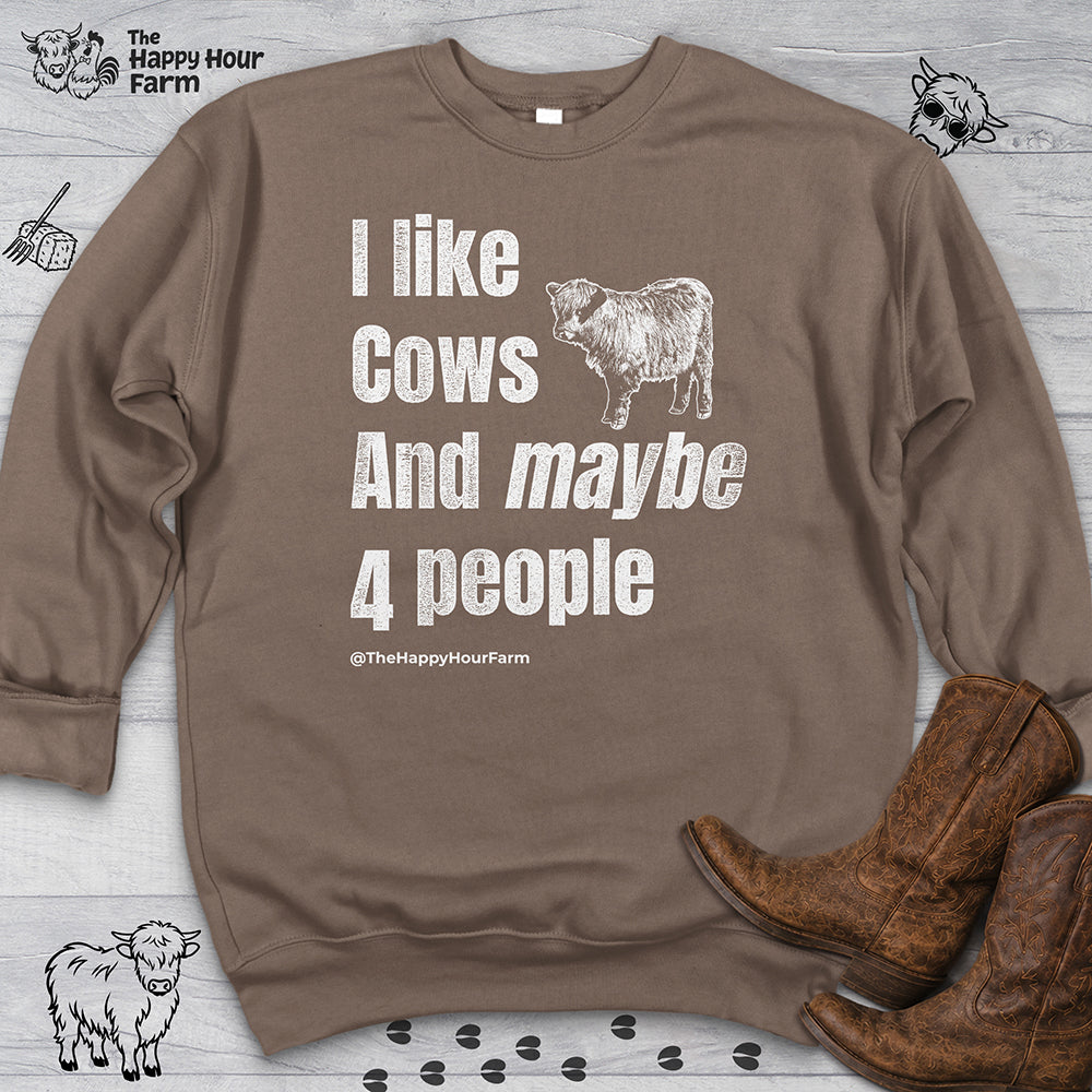 I Like Cows and Maybe 4 People Sweatshirt