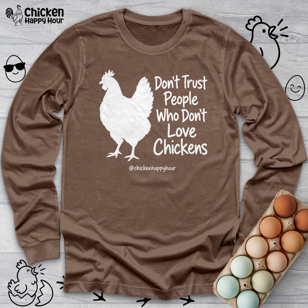 Who Don't Love Chickens Long Sleeve