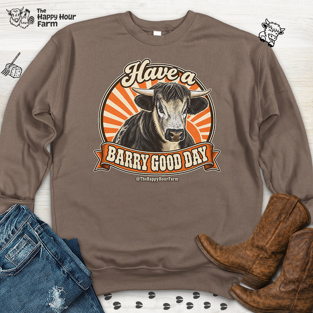 Have a BARRY Good Day Sweatshirt