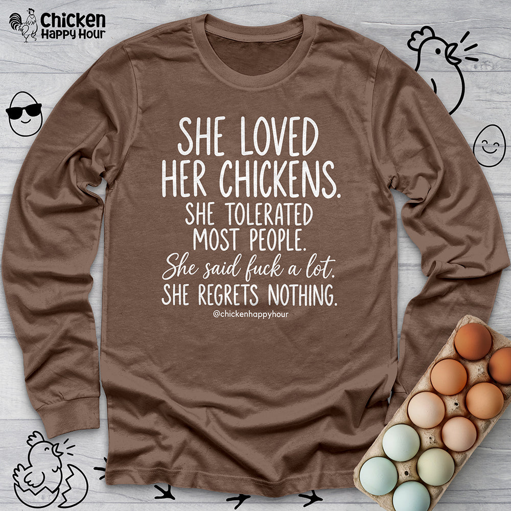 She Loved Her Chickens Long Sleeve