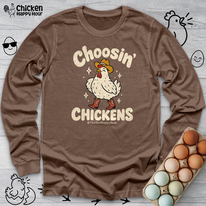 Choosin' CHICKENS Long Sleeve