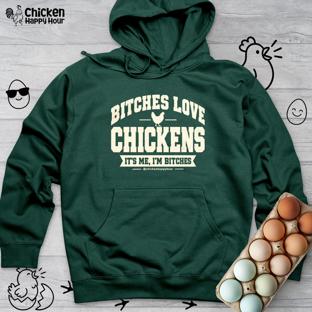 Bitches Love Chickens Hooded Sweatshirt