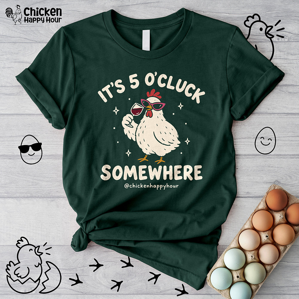 It’s 5 O’Cluck Somewhere Unisex Tee