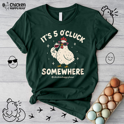 It’s 5 O’Cluck Somewhere Unisex Tee