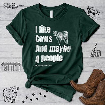 I Like Cows and Maybe 4 People Unisex Tee