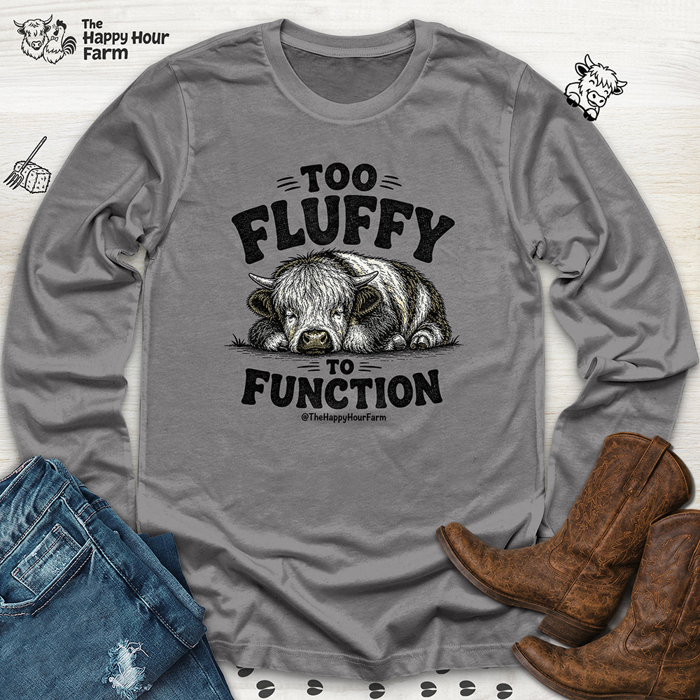 Too Fluffy to Function Long Sleeve