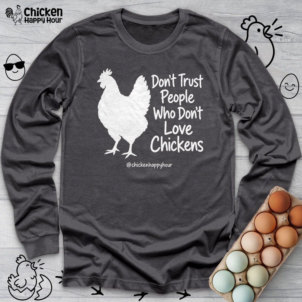 Who Don't Love Chickens Long Sleeve