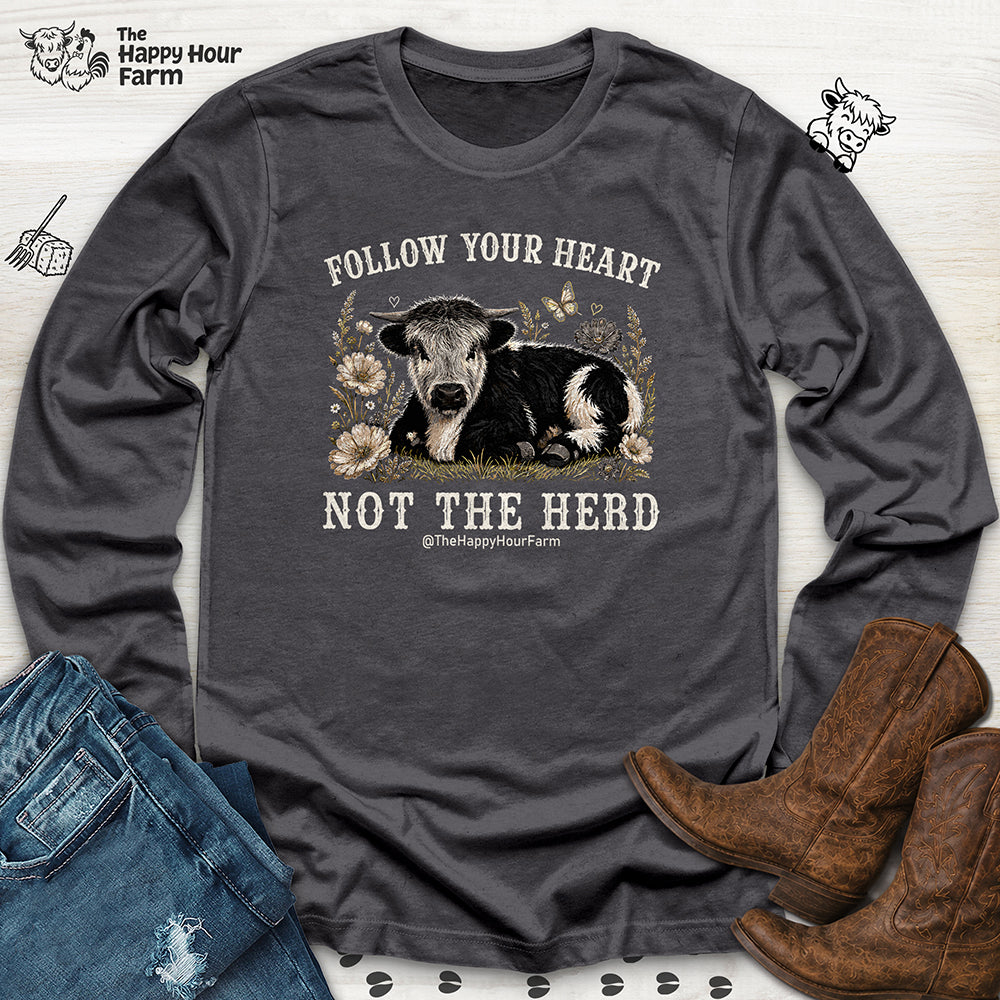 Follow Your Heart Not the Herd Long Sleeve