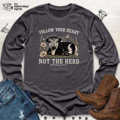 Follow Your Heart Not the Herd Long Sleeve