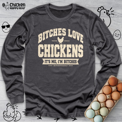 Bitches Love Chickens Long Sleeve