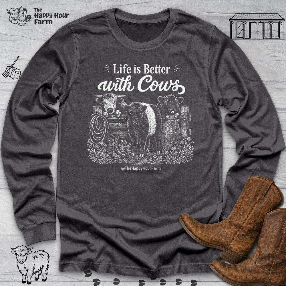 Life is Better with Cows Long Sleeve