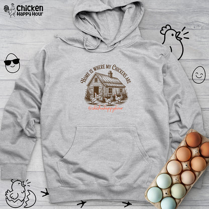 Home Is Where My Chickens Are Hooded Sweatshirt