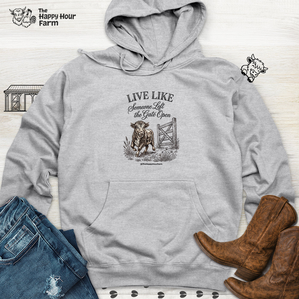 Live Like Someone Left the Gate Open Hooded Sweatshirt