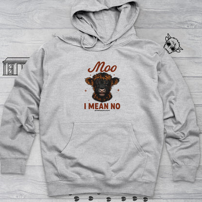 Moo I Mean No Hooded Sweatshirt