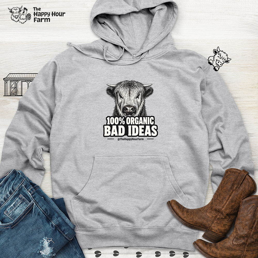 100% Organic Bad Ideas Hooded Sweatshirt