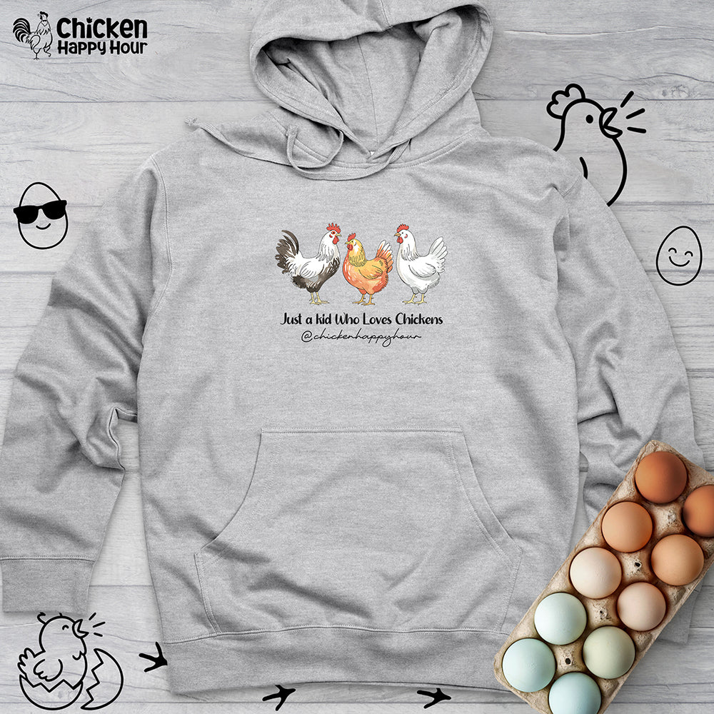 Just a kid Who Loves Chickens Hooded Sweatshirt