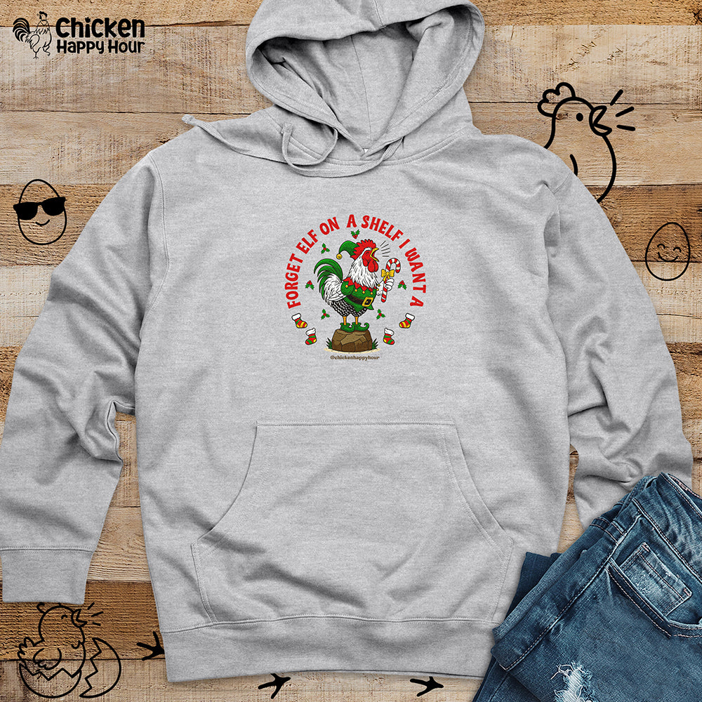 Forget Elf on a Shelf I Want A Hooded Sweatshirt