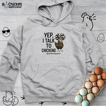 Yep, I Talk to Chickens Hooded Sweatshirt