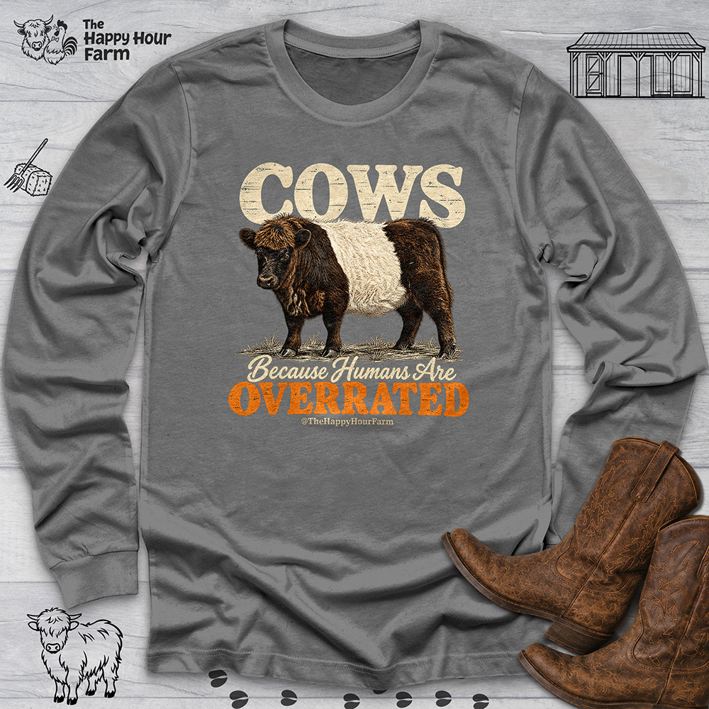 Cows Because Humans Are Overrated Long Sleeve