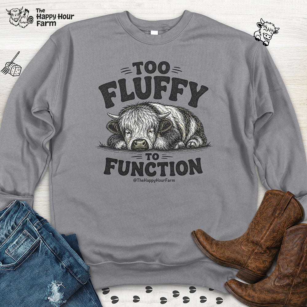 Too Fluffy to Function Sweatshirt