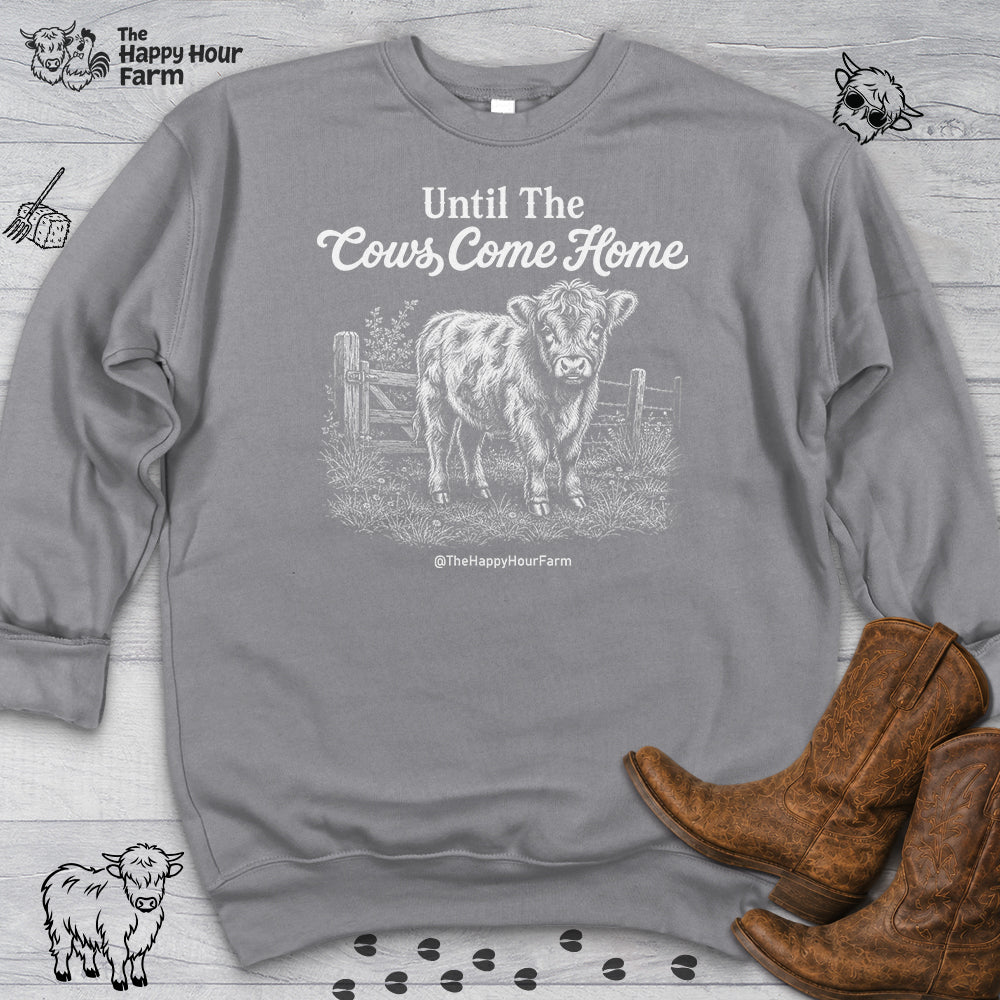 Until The Cows Come Home Sweatshirt