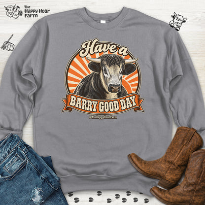 Have a BARRY Good Day Sweatshirt