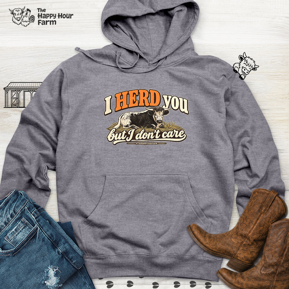 I HERD You Hooded Sweatshirt