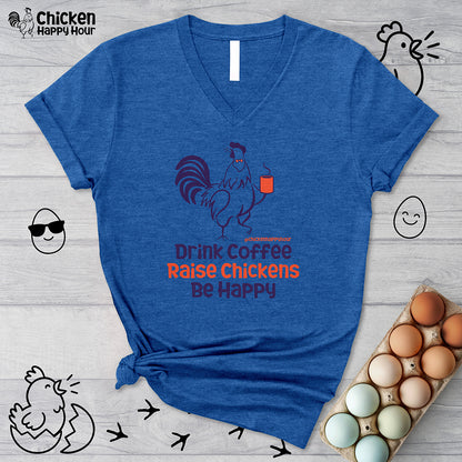 Drink Coffee Raise Chickens V-Neck Tee